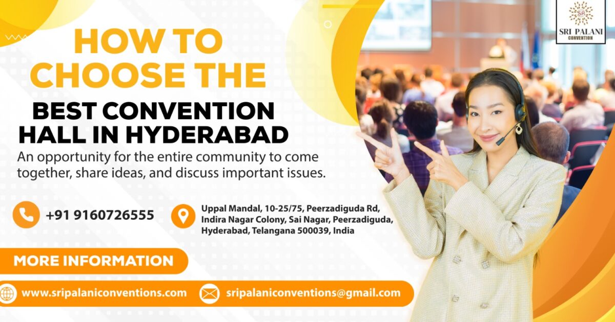 How to Choose the Best Convention Hall in Hyderabad – Expert Tips for Successful Events 2025