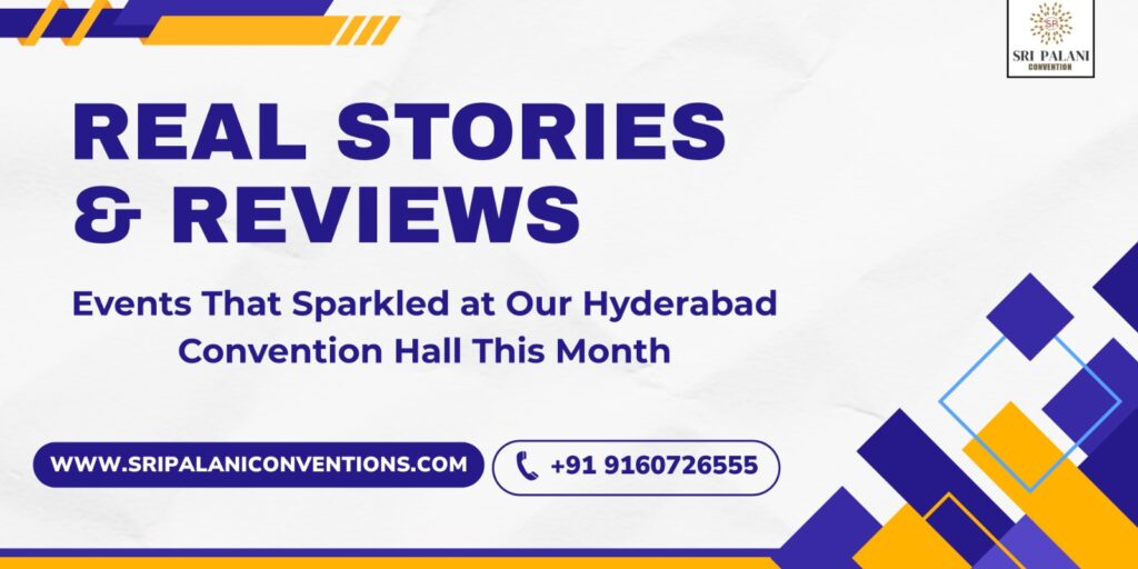 Sri Palani Convention Hall Hyderabad – Real Stories & Reviews of September 2025 Event