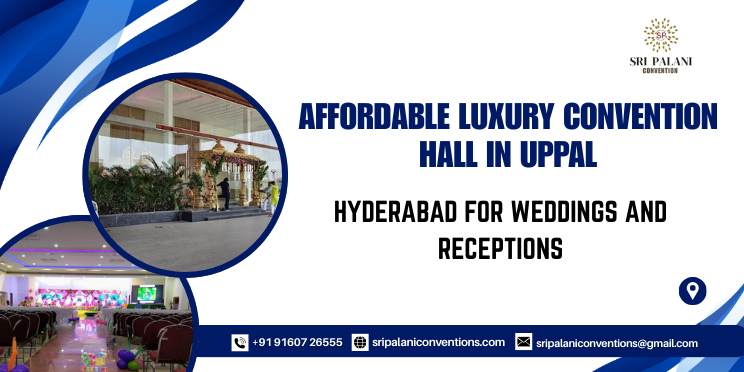 Affordable luxury convention hall in Uppal Hyderabad